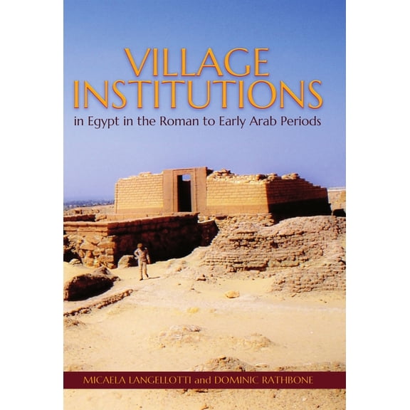 Proceedings of the British Academy Village Institutions in Egypt in the Roman to Early Arab Periods, Book 231, (Hardcover)
