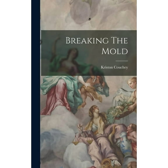 Breaking The Mold (Hardcover)