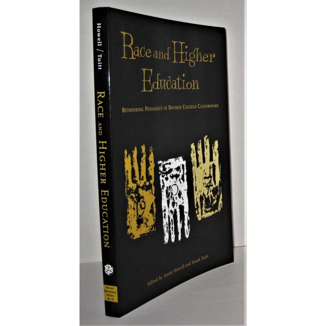 Race and Higher Education: Rethinking Pedagogy in Diverse College Classrooms