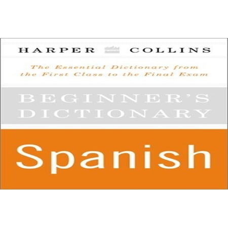 Pre-Owned HarperCollins Beginner s Spanish Dictionary (Paperback) 0062737546 9780062737540