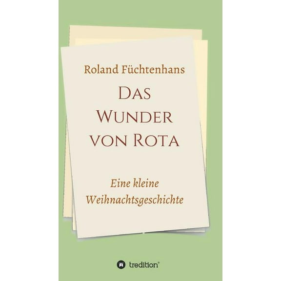 Das Wunder von Rota: eine kleine Weihnachtsgeschichte, (Hardcover)