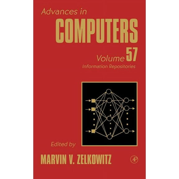 Advances in Computers Advances in Computers: Information Repositories Volume 57, Book 57, (Hardcover)