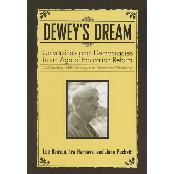 Dewey's Dream : Universities and Democracies in an Age of Education Reform (Paperback)