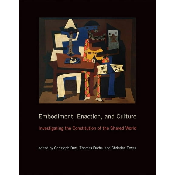 Embodiment, Enaction, and Culture: Investigating the Constitution of the Shared World, (Paperback)