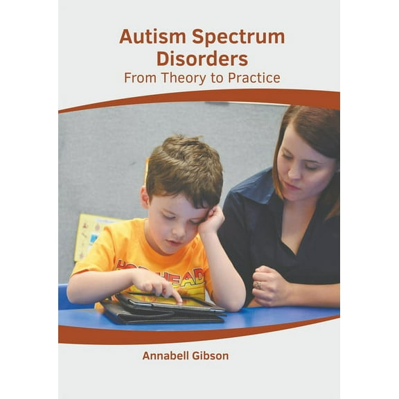 Autism Spectrum Disorders: From Theory to Practice, (Hardcover)