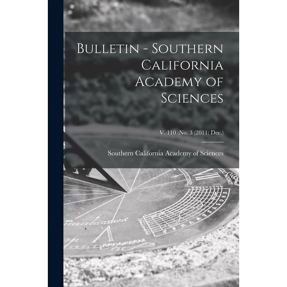 Bulletin - Southern California Academy of Sciences; v. 110: no. 3 (2011: Dec.) (Paperback)
