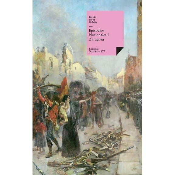 Narrativa Episodios nacionales I: Zaragoza, Book 177, (Hardcover)