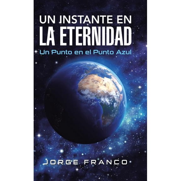 Un instante en la eternidad: Un Punto en el Punto Azul