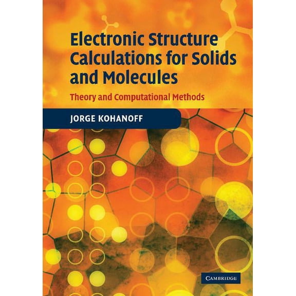 Electronic Structure Calculations for Solids and Molecules: Theory and Computational Methods, (Hardcover)