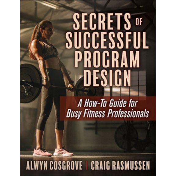 Pre-Owned Secrets of Successful Program Design: A How-To Guide for Busy Fitness Professionals (Paperback) 1492593222 9781492593225