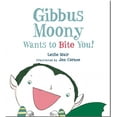 thumbnail image 1 of Gibbus Moony Wants to Bite You! (Hardcover), 1 of 1