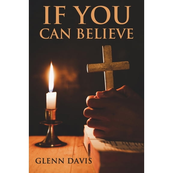 If You Can Believe, (Paperback)