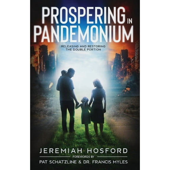 Prospering in Pandemonium: Releasing and Restoring the Double Portion (Paperback)