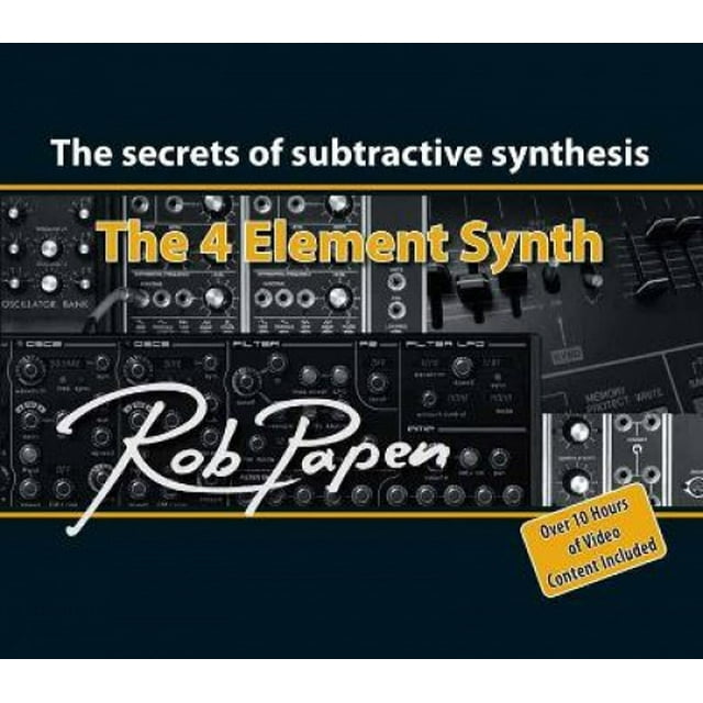 The 4 Element Synth: The Secrets of Subtractive Synthesis