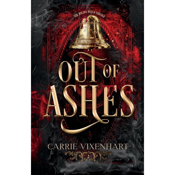 The Wildes Witch Trilogy Out of Ashes: The Wildes Witch Trilogy, Book Two, Book 2, (Paperback)