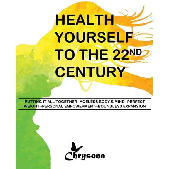 HEALTH YOURSELF TO THE 22nd CENTURY, (Paperback)
