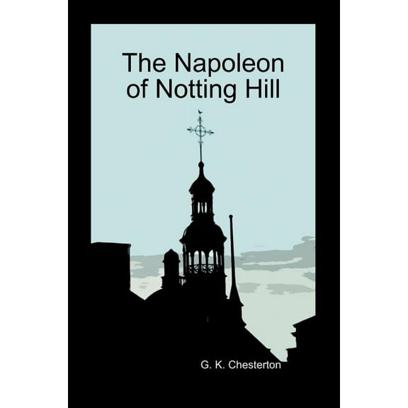 The Napoleon of Notting Hill (Paperback), (Paperback)