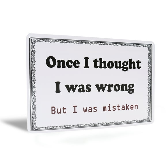 Funny Thought I Was Wrong but Mistaken Tin Sign Novelty Home Bar Garage Man Cave Wall Decor