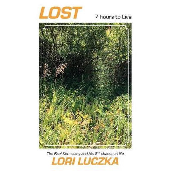 Lost - 7 hours to Live: The Paul Kerr story and his 2nd chance at life. (Paperback)
