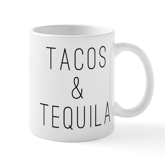 CafePress - Tacos And Tequila - 11 oz Ceramic Mug - Novelty Coffee Tea Cup