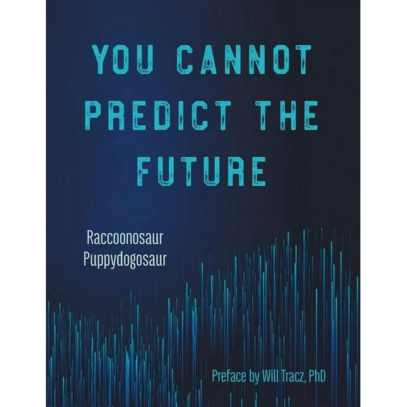 You Cannot Predict the Future, (Paperback)