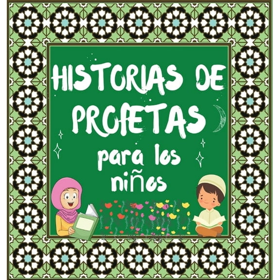 Libros IslÃ¡micos Para NiÃ±os Historias De Profetas: Cuentos CorÃ¡nicos De Profetas De Diferentes Epocas Para NiÃ±os InterÃ©s En La Cama, (Hardcover)