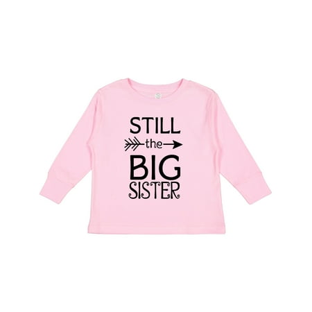 

Inktastic Still the Big Sister Gift Toddler Toddler Girl Long Sleeve T-Shirt