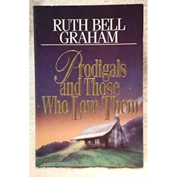 Pre-Owned Prodigals and Those Who Love Them (Hardcover) 9781561790425