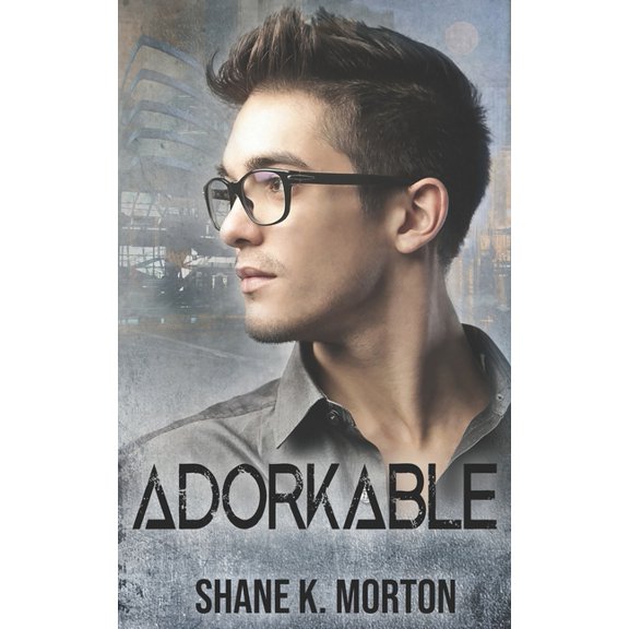 Adorkable: A College Mystery (Paperback) by Shane Morton