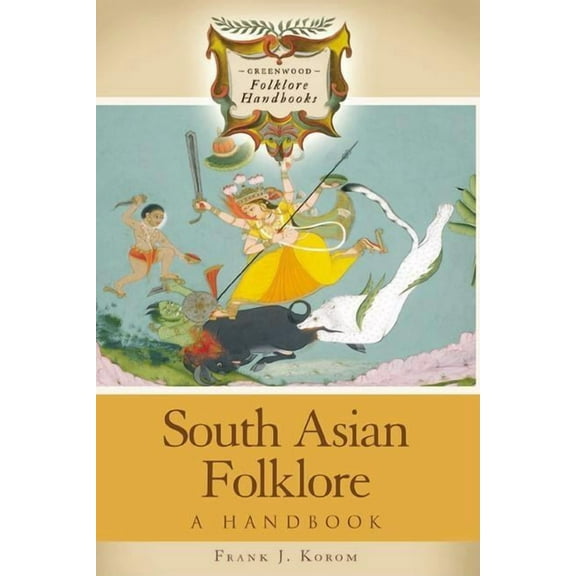 Greenwood Folklore Handbooks South Asian Folklore: A Handbook, (Hardcover)