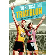 Your First Triathlon: Race-Ready in 5 Hours a Week [Paperback - Used]
