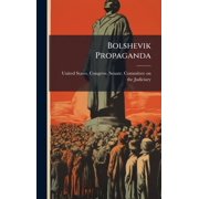 Bolshevik Propaganda, (Hardcover)