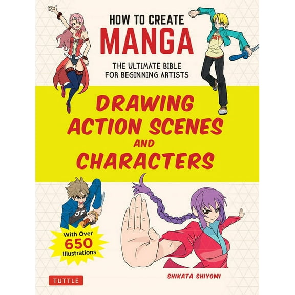How to Create Manga Guides How to Create Manga: Drawing Action Scenes and Characters: The Ultimate Bible for Beginning Artists (with Over 600 Illus, (Paperback)