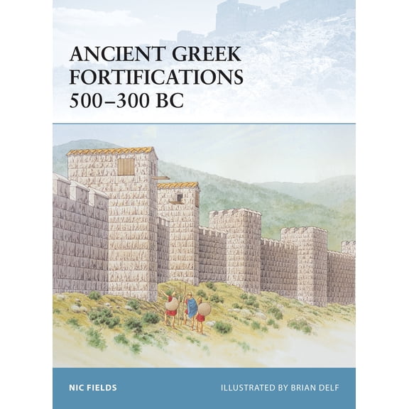 Fortress: Ancient Greek Fortifications 500–300 BC (Series #40) (Paperback)