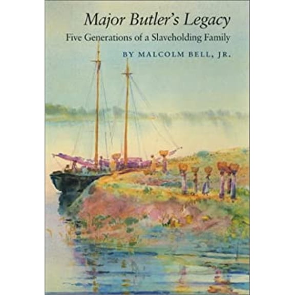 Pre-Owned Major Butler's Legacy: Five Generations of a Slaveholding Family (Hardcover) 0820308978 9780820308975