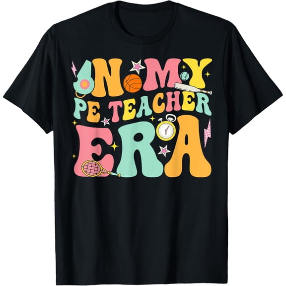 In My Physical Education Era PE Teacher Women Men T-Shirt