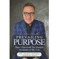 thumbnail image 1 of Pre-Owned Prevailing Purpose: How I Survived the Darkest Moments of My Life, (Paperback), 1 of 1