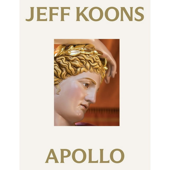 Jeff Koons: Apollo, (Hardcover)