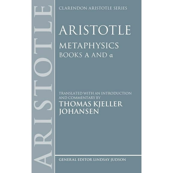 Clarendon Aristotle Aristotle: Metaphysics Alpha and Alpha, (Paperback)