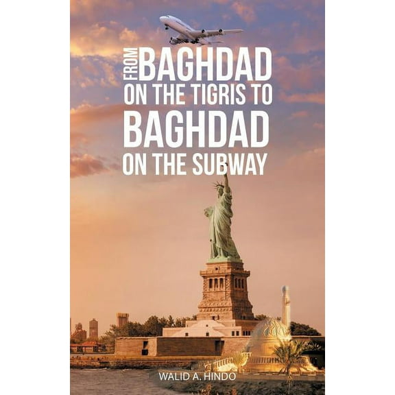 From Baghdad on the Tigris to Baghdad on the Subway (Paperback)