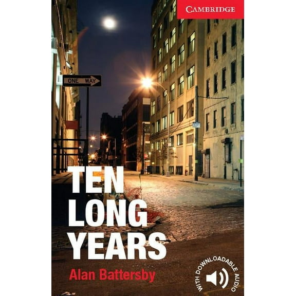 Cambridge English Readers Ten Long Years Level 1 Beginner/Elementary, (Paperback)