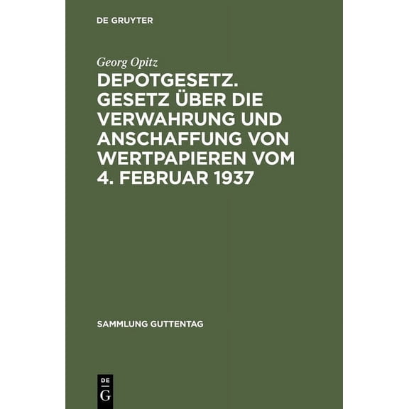 Sammlung Guttentag Depotgesetz. Gesetz über die Verwahrung und Anschaffung von Wertpapieren vom 4. Februar 1937, Book 203, (Hardcover)