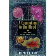 A Commotion in the Blood : Life, Death, and the Immune System, Used [Paperback]