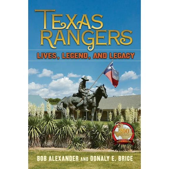 Texas Rangers : Lives, Legend, and Legacy (Paperback)
