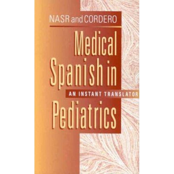 Pre-Owned Medical Spanish in Pediatrics: An Instant Translator (Paperback) 0721684475 9780721684475