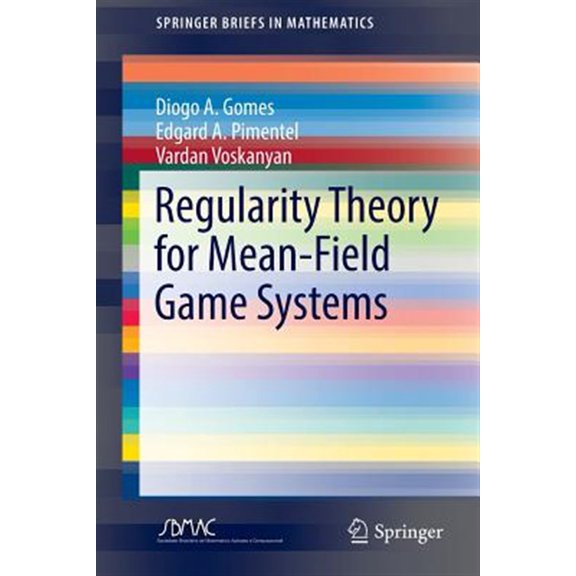 Pre-Owned Springerbriefs in Mathematics: Regularity Theory for Mean-Field Game Systems (Paperback)