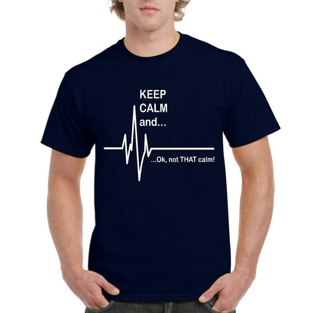 Artix - Mens Keep Calm Ok Not That Calm Short Sleeve T-Shirt - Walmart ...