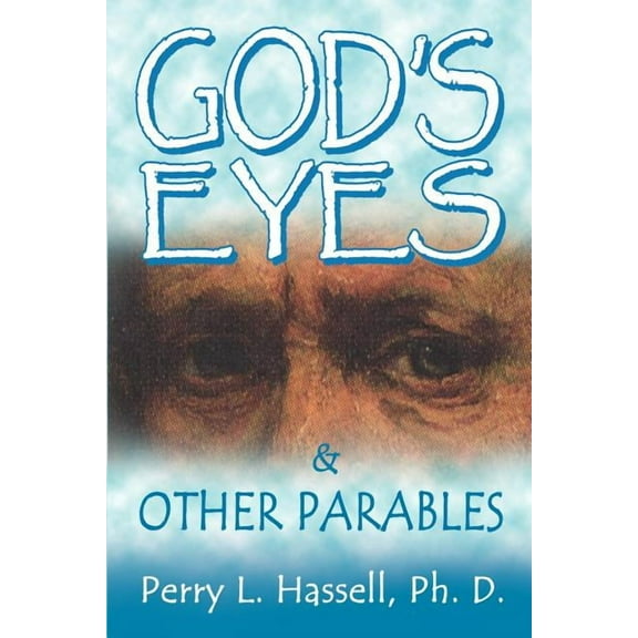 God's Eyes and Other Parables, (Paperback)