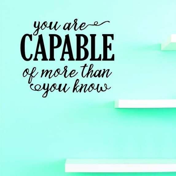 Custom Wall Decal Vinyl : You Are Capable Of More You Know Home Decor Picture Art 18 X 18 Inches