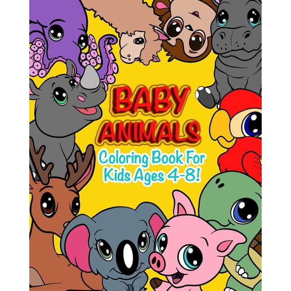 Baby Animals: Coloring Book For Kids Ages 4-8 Features 25 Adorable Animals To Color In & Draw, (Paperback) by Berroa Blue Kids Books